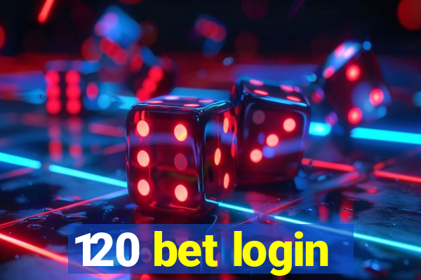 120 bet login